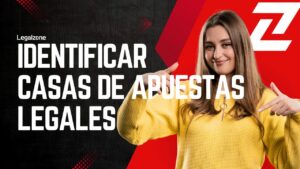 Cómo identificar casas de apuestas legales en España: Guía completa