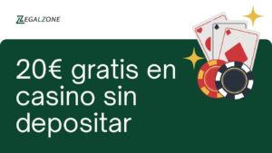 20€ gratis en casino sin depositar: Cómo conseguirlos